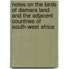 Notes on the Birds of Damara Land and the Adjacent Countries of South-West Africa by Charles John Andersson