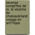 Oeuvres Compl�Tes De M. Le Vicomte De Chateaubriand: Voyage En Am�Rique