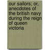 Our Sailors; Or, Anecdotes of the British Navy During the Reign of Queen Victoria by William Henry Giles Kingston