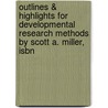 Outlines & Highlights For Developmental Research Methods By Scott A. Miller, Isbn door Cram101 Textbook Reviews