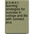 P.O.W.E.R. Learning: Strategies for Success in College and Life with Connect Plus