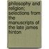Philosophy and Religion; Selections from the Manuscripts of the Late James Hinton