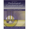 Psychological Consultation And Collaboration: Introduction To Theory And Practice door Walter B. Pryzwansky