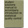 Student Solutions Manual to Accompany Introduction to Statistical Quality Control by Douglas C. Montgomery