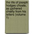 the Life of Joseph Hodges Choate, As Gathered Chiefly from His Letters (Volume 1)
