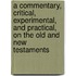 A Commentary, Critical, Experimental, And Practical, On The Old And New Testaments
