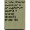 A Finite Element Evaluation of an Experiment Related to Coating Damping Properties door Armando Deleon