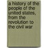 A History Of The People Of The United States, From The Revolution To The Civil War