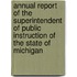 Annual Report Of The Superintendent Of Public Instruction Of The State Of Michigan