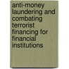 Anti-Money Laundering and Combating Terrorist Financing for Financial Institutions door Ismail A. Odeh