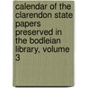 Calendar of the Clarendon State Papers Preserved in the Bodleian Library, Volume 3 door Edward Hyde Clarendon