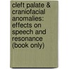 Cleft Palate & Craniofacial Anomalies: Effects On Speech And Resonance (Book Only) door Ann W. Kummer