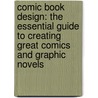 Comic Book Design: The Essential Guide To Creating Great Comics And Graphic Novels door Gary Spencer Millidge