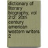 Dictionary of Literary Biography, Vol 212: 20th Century American Western Writers 2