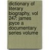 Dictionary of Literary Biography, Vol 247: James Joyce a Documentary Series Volume door Gale Cengage