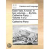 Eden Vale. a Novel. in Two Volumes. ... by Mrs. Catherine Parry. ... Volume 1 of 2 door Catherine Parry