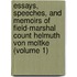 Essays, Speeches, and Memoirs of Field-Marshal Count Helmuth Von Moltke (Volume 1)