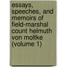 Essays, Speeches, and Memoirs of Field-Marshal Count Helmuth Von Moltke (Volume 1) door Helmuth Moltke