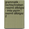 Grammatik - Rechtschreiben /Resimli Dilbilgisi - Imla-Yazim / Resimli Dilbilgisi 2 by Gönül Özgül
