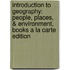 Introduction to Geography: People, Places, & Environment, Books a la Carte Edition