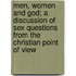 Men, Women and God; a Discussion of Sex Questions from the Christian Point of View