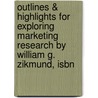 Outlines & Highlights For Exploring Marketing Research By William G. Zikmund, Isbn door Cram101 Textbook Reviews