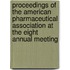 Proceedings Of The American Pharmaceutical Association At The Eight Annual Meeting