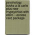Psychology, Books a la Carte Plus New Mypsychlab with Etext -- Access Card Package