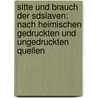 Sitte Und Brauch Der Sdslaven: Nach Heimischen Gedruckten Und Ungedruckten Quellen door Friedrich Salomo Krauss