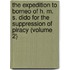 The Expedition To Borneo Of H. M. S. Dido For The Suppression Of Piracy (Volume 2)