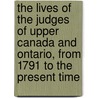 The Lives of the Judges of Upper Canada and Ontario, from 1791 to the Present Time door David Breakenridge Read
