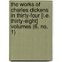 The Works Of Charles Dickens In Thirty-Four [I.E. Thirty-Eight] Volumes (6, No. 1)
