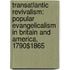 Transatlantic Revivalism: Popular Evangelicalism in Britain and America, 1790$1865