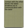 Contact With the Other World; the Latest Evidence as to Communication With the Dead door Hyslop James H. (James Hervey) 1854-