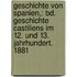 Geschichte Von Spanien,: Bd. Geschichte Castiliens Im 12. Und 13. Jahrhundert. 1881