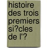 Histoire Des Trois Premiers Si�Cles De L'Ͽ door Edmond De Pressens�