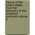 History of the United States, from the Discovery of the American Continent Volume 6