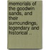Memorials of the Goodwin Sands, and Their Surroundings, Legendary and Historical ..