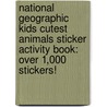 National Geographic Kids Cutest Animals Sticker Activity Book: Over 1,000 Stickers! door National Geographic Kids