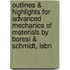 Outlines & Highlights For Advanced Mechanics Of Materials By Boresi & Schmidt, Isbn