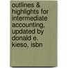Outlines & Highlights For Intermediate Accounting, Updated By Donald E. Kieso, Isbn door Cram101 Textbook Reviews