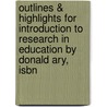 Outlines & Highlights For Introduction To Research In Education By Donald Ary, Isbn door Cram101 Textbook Reviews