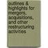 Outlines & Highlights For Mergers, Acquisitions, And Other Restructuring Activities