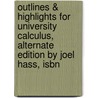 Outlines & Highlights For University Calculus, Alternate Edition By Joel Hass, Isbn door Cram101 Textbook Reviews