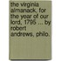 The Virginia Almanack, for the Year of Our Lord, 1795 ... by Robert Andrews, Philo.