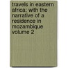 Travels in Eastern Africa; With the Narrative of a Residence in Mozambique Volume 2 door Lyons McLeod