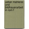 Ueber Mahlerei und Bildhauerarbeit in Rom f by Friedrich Wilhelm Basilius Von Ramdohr