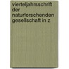 Vierteljahrsschrift der Naturforschenden Gesellschaft in Z by Naturforschende Gesellschaft In Zürich