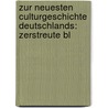 Zur neuesten Culturgeschichte Deutschlands: Zerstreute Bl door Friedrich Christian Vilmar August