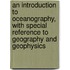 an Introduction to Oceanography, with Special Reference to Geography and Geophysics